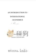 ANINTRODUCTIO TO INTERNATIONAL ECOMICS   1990  PDF电子版封面  7309004469  [澳]默里·肯普 