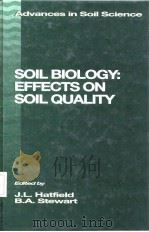 Advances in Soil Science  SIOL BIOLOGY:EFFECTS ON SOIL QUALITY     PDF电子版封面  0873719271  J.L.Hatfield  B.A.Stewart 