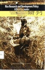 Rice Research and Development Policy:A First Encounter     PDF电子版封面  9712200841  R.S.Zeigler 