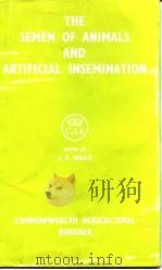 THE SEMEN OF ANIMALS AND ARTIFICIAL INSEMINATION     PDF电子版封面    J.P.MAULE 