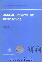ANNUAL REVIEW OF GEOPHYSICS  1991     PDF电子版封面  7502805052   