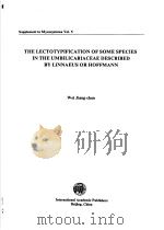 THE LECTOTYPIFICATION OF SOME SPECIES IN THE UMBILICARIACEAE DESCRIBED BY LINNAEUS OR HOFFMANN     PDF电子版封面  7800032233  魏江春 