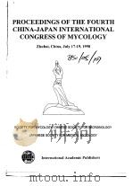 PROCEEDINGS OF THE FOURTH CHINA-JAPAN INTERNATIONAL CONGRESS OF MYCOLOGY     PDF电子版封面     