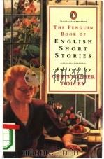 THE PENGUIN PRNGUIN BOOK OF ENGLISH SHORT STORIES 1   1989  PDF电子版封面  7119008862  克里斯托弗·多利编 