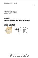 PHYSICAL CHEMISTRY SERIES TWO VOL 10 THERMOCHEMISTRY AND THERMODYNAMICS（1975 PDF版）