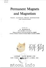 PERMANENT MAGNETS AND MAGNETISM   1962  PDF电子版封面    D.HADFIELD 