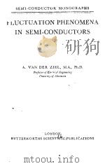 FLUCTUATION PHENOMENA IN SEMI-CONDUCTORS   1959  PDF电子版封面    A.VAN DER ZIEL 