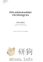 POLAROGRAPHIC TECHNIQUES   1955  PDF电子版封面    LOUIS MEITES 