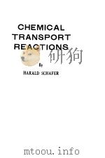 CHEMICAL TRANSPORT REACTIONS   1964  PDF电子版封面    HARALD SCHAFER 