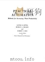 PRACTICAL AUTOMATION--METHODS FOR INCREASING PLANT PRODUCTIVITY   1957  PDF电子版封面    LESTER R.BITTEL 