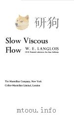 SLOW VISCOUS FLOW   1964  PDF电子版封面    WILLIAM E.LANGLOIS 