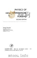 PHYSICS OF HIGH TEMPERATURE PLASMAS   1979  PDF电子版封面    GEORGE SCHMIDT 