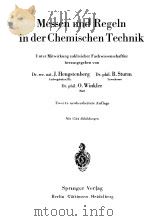 MESSEN UND REGELN IN DER CHEMISCHEN TECHNIK   1964  PDF电子版封面    RER NAT J.HENGSTENBERG 