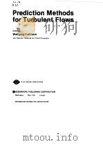 PREDICTION METHODS FOR TURBULENT FLOWS   1980  PDF电子版封面    WOLFGANG KOLLMANN 