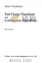 FAST FOURIER TRANSFORM AND CONVOLUTION ALGORITHMS   1981  PDF电子版封面    HENRI J NUSSBAUMER 