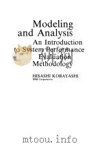 MODELING AND ANALYSIS  AN INTRODUCTION TO SYSTEM PERFORMANCE EVALUATION METHODOLOGY   1978  PDF电子版封面    HISASHI KOBAYASHI 