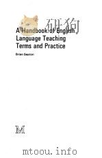 A HANDBOOK OF ENGLISH LANGUAGE TEACHING TERMS AND PRACTICE   1982  PDF电子版封面    BRIANSEATON 