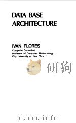 DATA BASE ARCHITECTURE   1981  PDF电子版封面    IVAN FLORES 