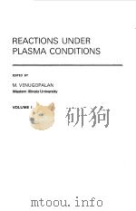 REACTIONS UNDER PLASMA CONDITIONS VOL 1（1971 PDF版）