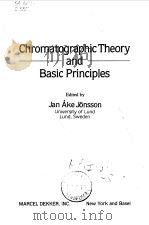 CHROMATOGRAPHIC THEORY AND BASIC PRINCIPLES   1987  PDF电子版封面     