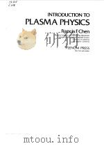 INTRODUCTION TO PLASMA PHYSICS   1974  PDF电子版封面    FRANCIS F.CHEN 