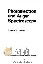 PHOTOELECTRON AND AUGER SPECTROSCOPY   1975  PDF电子版封面    THOMAS A.CARLSON 