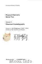 PHYSICAL CHEMISTRY SERIES TWO VOL 11--CHEMISTRY CRYSTALLOGRAPHY   1975  PDF电子版封面    J.M.ROBERTSON 