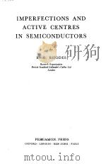 IMPERFECTIONS AND ACTIVE CENTRES IN SEMICONDUCTORS   1964  PDF电子版封面    R.G.RHODES 