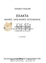 EXAKTA MAKRO UND MIKRO FOTOGRAFIE   1956  PDF电子版封面    GEORG FIEDLER 