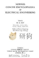 NEWNES CONCISE ENCYCLOPAEDIA OF ELECTRICAL ENGINEERING   1962  PDF电子版封面    M.G.SAY 