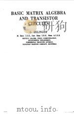 BASIC MATRIX ALGEBRA AND TRANSISTOR CIRCUITS   1963  PDF电子版封面    G.ZELINGER 