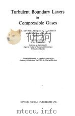 TURBULENT BOUNDARY LAYERS IN COMPRESSIBLE GASES   1964  PDF电子版封面    S.S.KUTATELADZE 