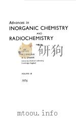 ADVANCES IN INORGANIC CHEMISTRY AND RADIOCHEMISTRY VOL 18   1976  PDF电子版封面    H.J.EMELEUS 