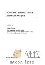 NONIONIC SURFACTANTS CHEMICAL ANALYSIS COL 19   1987  PDF电子版封面    JOHN CROSS 