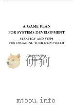 A GAME PLAN FOR SYSTEMS DEVELOPMENT   1988  PDF电子版封面    TROND FRANTZEN   KEN MCEVOY 