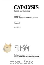 CATALYSIS SCIENCEAND TECHNOLOGY VOLUME6   1984  PDF电子版封面    JOHN R ANDERSON AND MICHEL BOU 