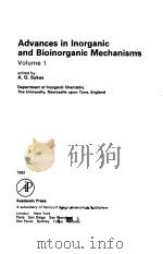 ADVANCES IN LNORGANIC AND BIOINORGANIC MECHANISMS VOLUME 1   1982  PDF电子版封面    A.G.SYKES 