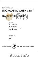 ADVANCES IN INORGANIC CHEMISTRY AND RADIOCHEMISTRY VOL 17   1975  PDF电子版封面    H.J.EMELEUS 