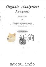 ORGANIC ANALYTICAL REAGENTS VOL 3   1947  PDF电子版封面    FRANK J.WELCHER 