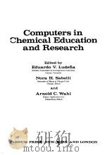 COMPUTERS IN CHEMICAL EDUCATION AND RESEARCH   1976  PDF电子版封面    EDUARDO V.LUDENA NORAH.SABELLI 