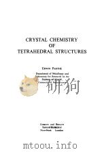CRYSTAL CHEMISTRY OF TETRAHEDRAL STRUCTURES   1964  PDF电子版封面    ERWIN PARTHE 