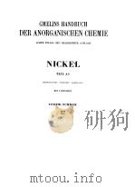 GMELINS HANDBUCH DER ANORGANISCHEN CHEMIE--NICKEL   1967  PDF电子版封面    ACHTE AUFLAGE 