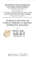 ASYMPTOTIC BEHAVIOR AND STABILITY PROBLEMS IN ORDINARY DIFFERENTIAL EQUATIONS   1963  PDF电子版封面    JUNE 