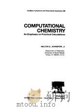 COMPUTTIONAL CHEMISTRY   1988  PDF电子版封面    MILTON D. JOHNSON 