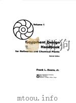 EQUIPMENT DESIGN HANDBOOK FOR REFINERIES AND CHEMICAL PLANTS VOL 1   1979  PDF电子版封面    FRANK L.EVANS 