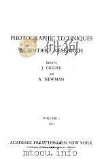 PHOTOGRAPHIC TECHNIQUES IN SCIENTIFIC RESEARCH VOL 1   1973  PDF电子版封面    JOHN CRUISE 