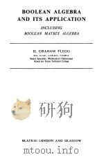 BOOLEAN ALGEBRA AND ITS APPLICATION   1964  PDF电子版封面    H.G.FLEGG 