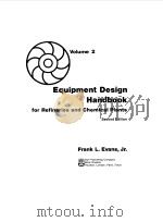 EQUIPMENT DESIGN HANDBOOK FOR REFINERIES AND CHEMICAL PLANTS VOL 2   1974  PDF电子版封面    FRANK L.EVANS 