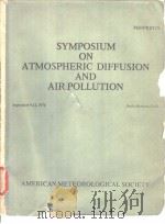 Symposium on Atmospheric Diffusion and Air Pollution  of the american meteorological society cospons     PDF电子版封面     