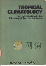 Tropical Climatology An Introduction to the Climates of the Low Latitudes     PDF电子版封面     